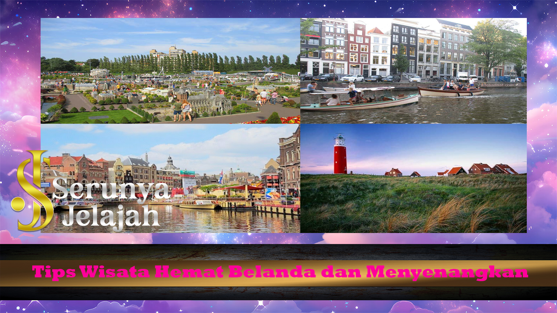 Tips Wisata Hemat Belanda dan Menyenangkan