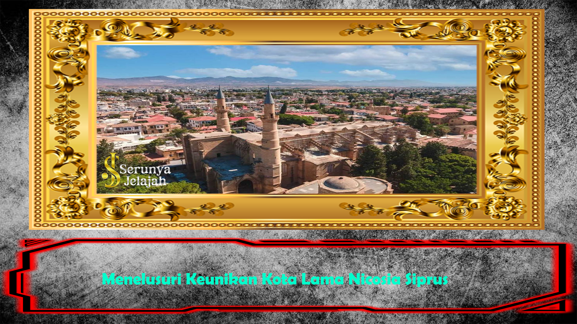 Menelusuri Keunikan Kota Lama Nicosia Siprus