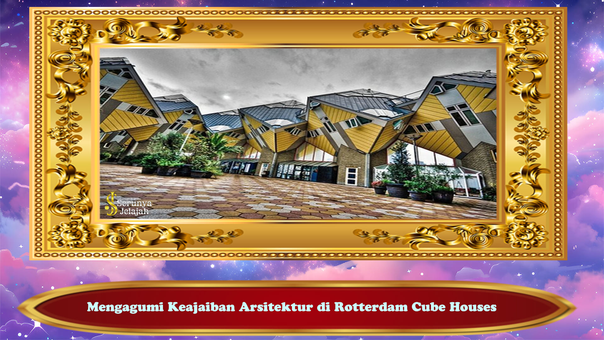 Mengagumi Keajaiban Arsitektur di Rotterdam Cube Houses