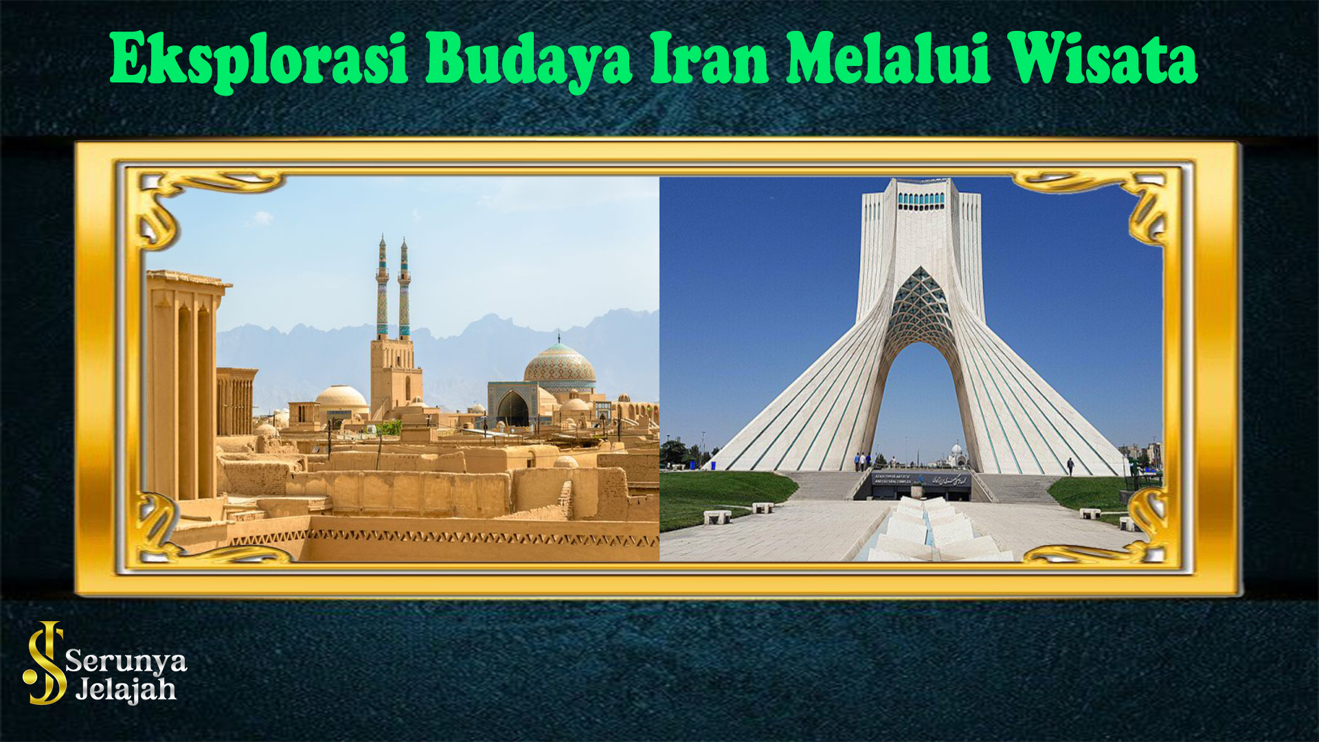 Eksplorasi Budaya Iran Melalui Wisata