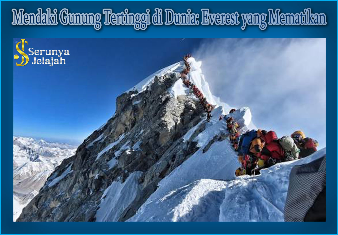 Mendaki Gunung Tertinggi di Dunia: Everest yang Mematikan
