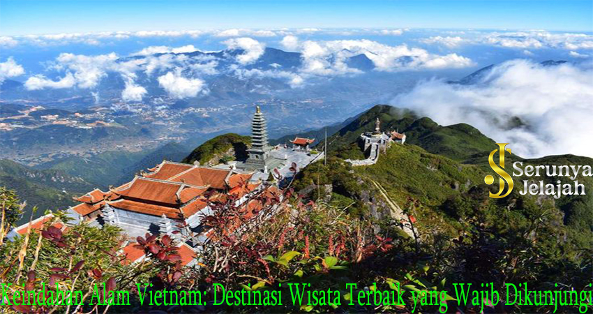 Keindahan Alam Vietnam: Destinasi Wisata Terbaik yang Wajib Dikunjungi